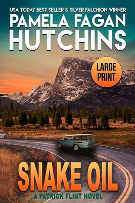 Snake Oil: A Patrick Flint Novel - Pamela Fagan Hutchins