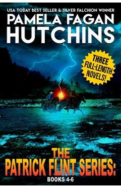 Coperta cărții 'The Patrick Flint Series: Books 4-6 - Pamela Fagan Hutchins'