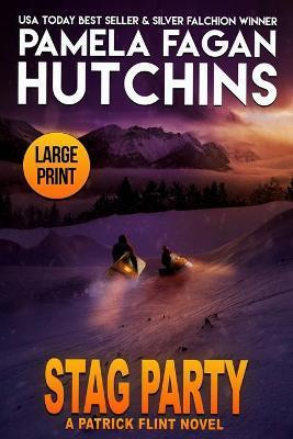 Stag Party: A Patrick Flint Novel - Pamela Fagan Hutchins