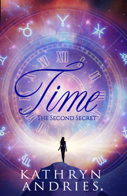 Time: The Second Secret - Kathryn Andries