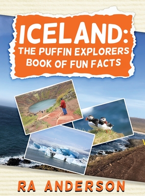 Iceland: The Puffin Explorers Book of Fun Facts - Ra Anderson