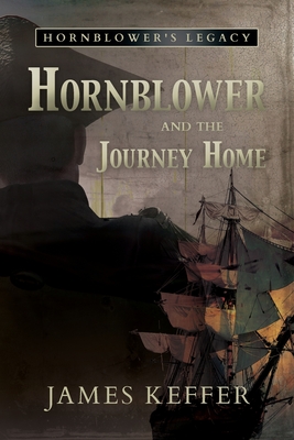 Hornblower and the Journey Home - James Keffer