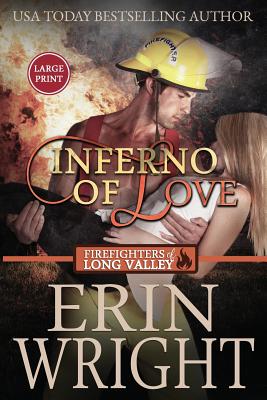 Inferno of Love: A Forbidden Love Fireman Romance (Large Print) - Erin Wright