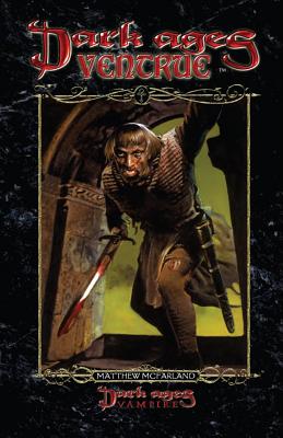 Dark Ages Ventrue: Book 12 of the Dark Ages Clan Novel Saga - Matthew Mcfarland