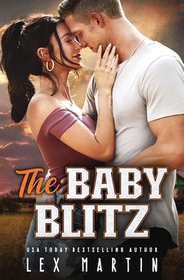 The Baby Blitz: A Surprise Baby Enemies to Lovers Romance [College Football Player, Girl Next Door] - Lex Martin