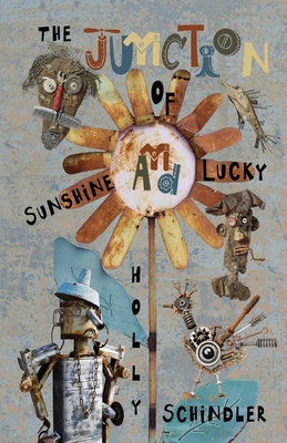 The Junction of Sunshine and Lucky - Holly Schindler