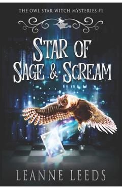 Coperta cărții 'Star of Sage & Scream - Leanne Leeds'