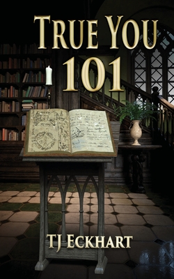 Coperta cărții 'True You 101 - Tj Eckhart'