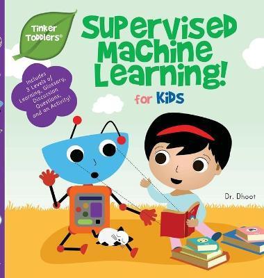 Supervised Machine Learning for Kids (Tinker Toddlers) - Dhoot