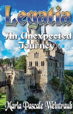 Legatia: An Unexpected Journey - Maria Pascale Weintraub