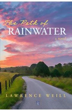 Coperta cărții 'The Path of Rainwater - Lawrence Weill'