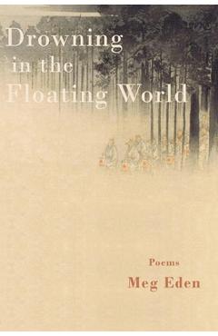 Poza produsului Drowning in the Floating World - Meg Eden