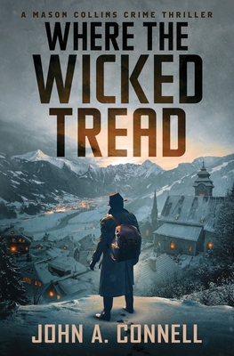 Where the Wicked Tread - John A. Connell