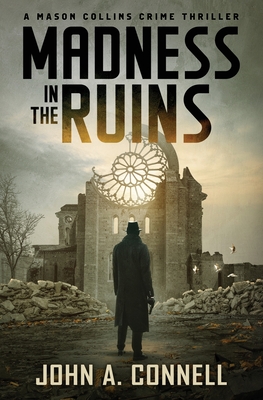 Madness in the Ruins - John A. Connell