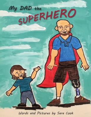 My Dad the Superhero! - Sara Cook