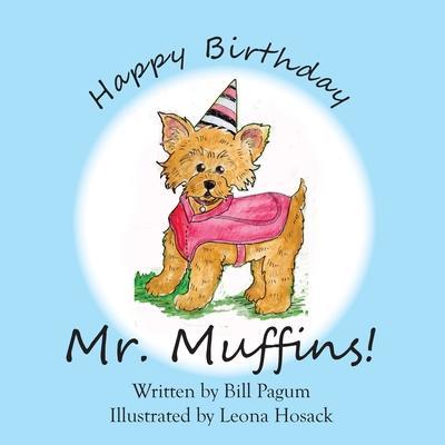Happy Birthday Mr. Muffins! - Bill Pagum
