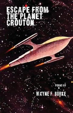 Coperta cărții 'Escape From the Planet Crouton - Wayne F. Burke'