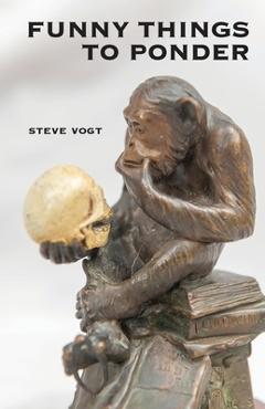 Coperta cărții 'Funny Things to Ponder - Steve Vogt'