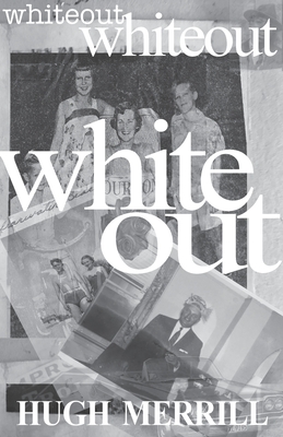 Whiteout: recollections on a family of privilege - Hugh Merrill