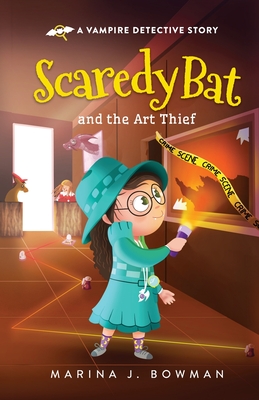 Scaredy Bat and the Art Thief: Full Color - Marina J. Bowman