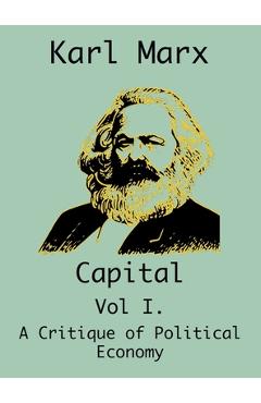 Poza produsului Capital: (Vol I. A Critique of Political Economy) - Karl Marx