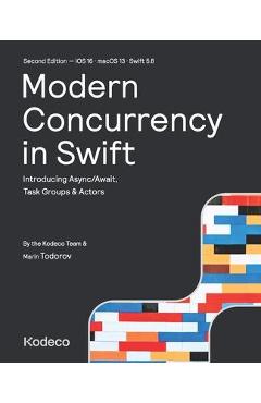 Coperta cărții 'Modern Concurrency in Swift (Second Edition): Introducing Async/Await, Task Groups & Actors - Marin Todorov'
