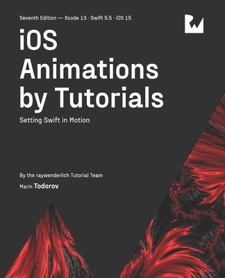 Coperta cărții 'iOS Animations by Tutorials (Seventh Edition): Setting Swift in Motion - Marin Todorov'