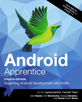 Android Apprentice (Fourth Edition): Beginning Android Development with Kotlin - Namrata Bandekar