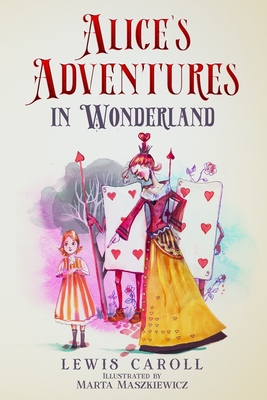 Alice's Adventures in Wonderland (Illustrated by Marta Maszkiewicz) - Lewis Carroll