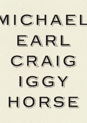 Iggy Horse - Michael Earl Craig