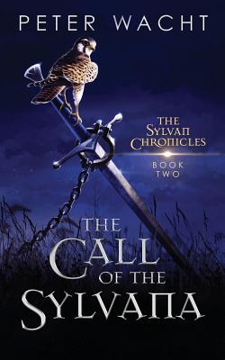 The Call of the Sylvana: The Sylvan Chronicles, Book 2 - Peter Wacht