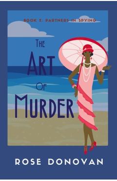 Coperta cărții 'The Art of Murder: 1930s Partners in Spying Mystery - Rose Donovan'