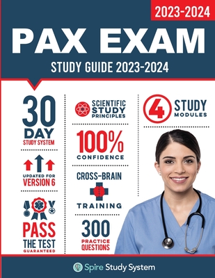 PAX Exam Study Guide: Spire Study System for the NLN-PAX Test Prep and Pre Nursing Practice Questions - Nln Pax Study Guide Team