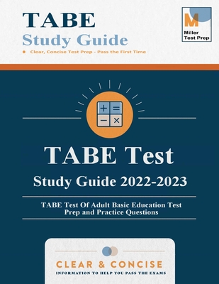 TABE Test Study Guide: TABE Test Of Adult Basic Education Test Prep and Practice Questions - Miller Test Prep