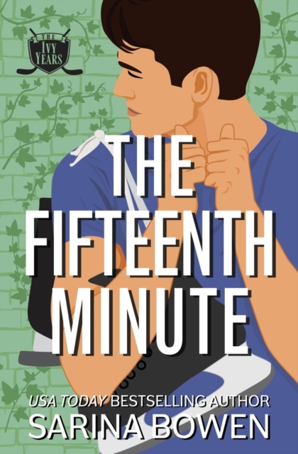The Fifteenth Minute - Sarina Bowen