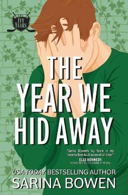 The Year We Hid Away - Sarina Bowen