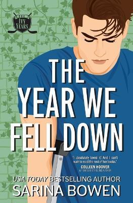 The Year We Fell Down - Sarina Bowen