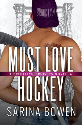 Must Love Hockey - Sarina Bowen