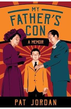 Coperta cărții 'My Father's Con: A Memoir - Pat Jordan'