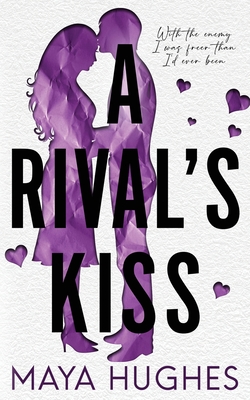 A Rival's Kiss - Maya Hughes
