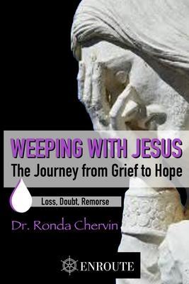 Coperta cărții 'Weeping with Jesus: The Journey from Grief to Hope - Ronda Chervin'