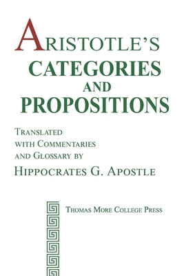 Aristotle's Categories and Propositions - Hippocrates G. Apostle