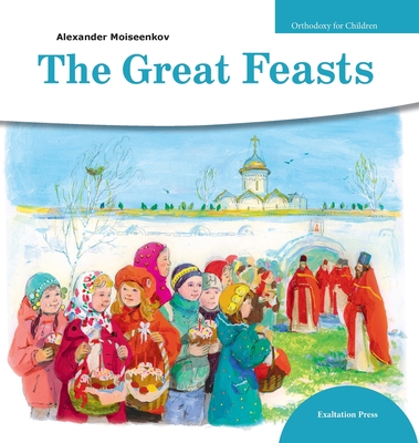 Great Feasts - Alexander Moiseenkov