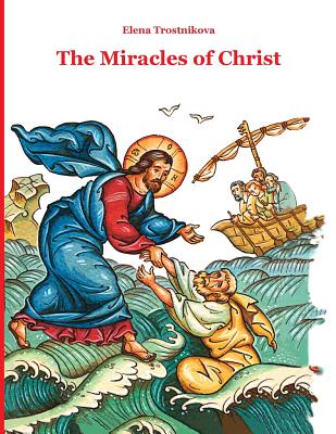 The Miracles of Christ - Elena Trostnikova