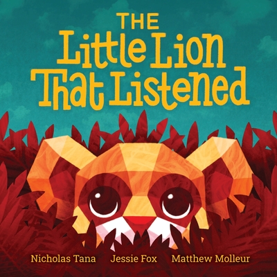 The Little Lion That Listened - Nicholas D. Tana