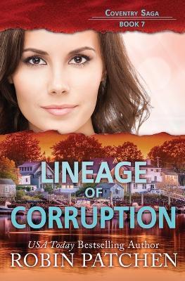 Lineage of Corruption - Robin Patchen