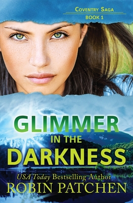 Glimmer in the Darkness - Robin Patchen