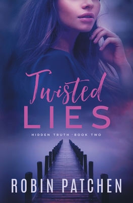 Twisted Lies - Robin Patchen