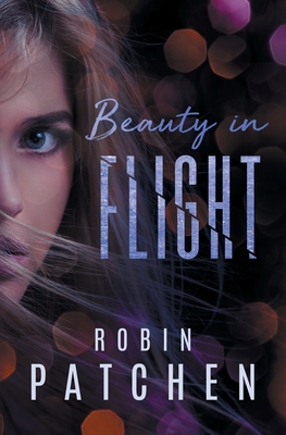Beauty in Flight - Robin Patchen