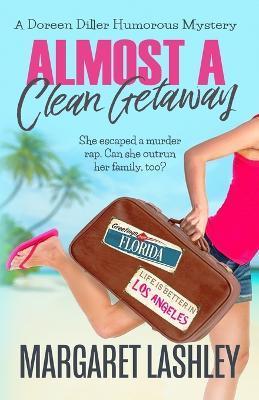 Almost a Clean Getaway - Margaret Lashley